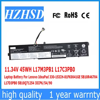 11,34 V 45WH L17M3PB1 L17C3PB0 Батерия за лаптоп Lenovo IdeaPad 330-15ICH-81FK0041GE 5B10R46704 L17D3PB0 5B10Q71254 3ICP6/54/90 0