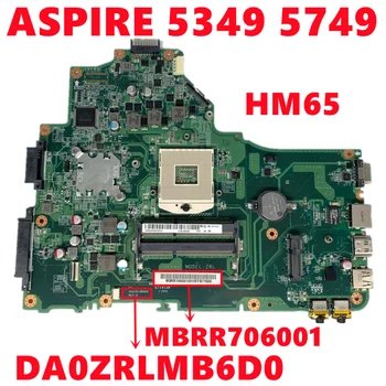 MBRR706001 MB.RR706.001 дънната Платка е За Acer ASPIRE 5349 5749 дънна Платка на лаптоп DA0ZRLMB6D0 HM65 DDR3 100% Тествана Работа 0