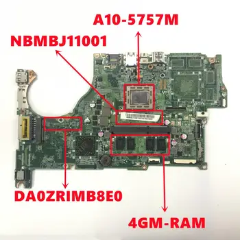 NBMBJ11001 NB.MBJ11.001 За Acer Aspire V5-552 V5-552G дънна Платка на лаптоп DA0ZRIMB8E0 с процесор A10-5757M 4 GB памет, напълно тествани